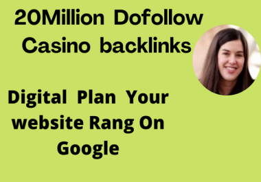 20Million powerful seo Dofollow backlinks for any Casino website