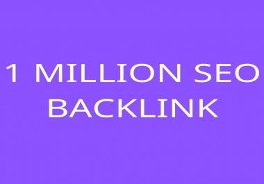 I will 1 million seo backlinks to your website link