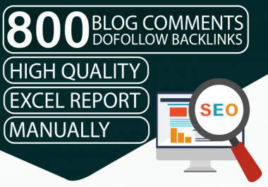 I will provide 800 dofollow blog comment with manual ...
