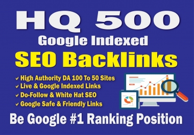 build 500 google indexed powerful SEO backlinks