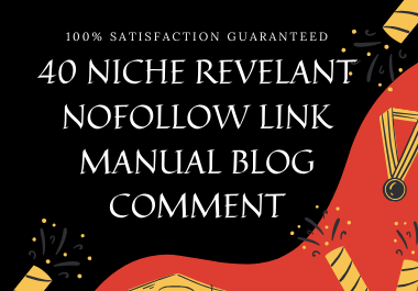 i will do 40 Niche Relevant blog Comments manual