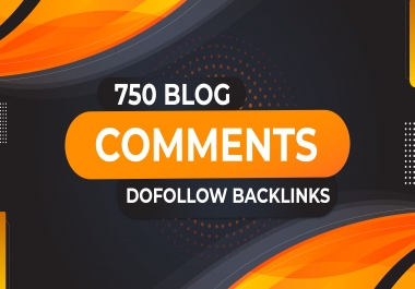 750 MANUAL Dofollow Blog comments Backlinks on High DA Sites