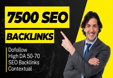 7500 High Quality SEO Backlinks Dofollow Contextual Web 2.0 - DA50+