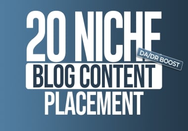20 Niche Blog Content Placement - DA/DR 50+ Boost