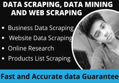I will do web scraping,  data mining and data scraping
