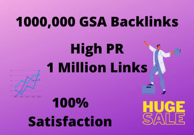 I will create HIGH PR GSA 1000,000 Backlinks,  1000K GSA SER backlinks,  1 Million
