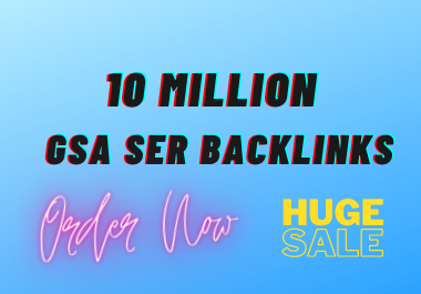 10 Million GSA SER Backlinks 1000,000 backlink service high PR dofollow