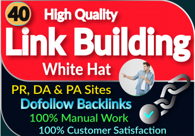 I Will Manually Create 40 High DA Backlink With Pr8-Pr9 Domain For Rank A Website On Google