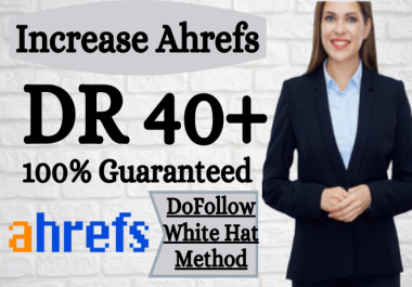 Increase Domain Rating Ahrefs DR 0 to 40+ Guaranteed With High Quality Backlinks no any redirects
