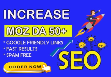 I will increase Domain Authority MOZ DA50 plus Guaranteed By What hat seo Method