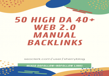 50 High DA 40+ Manual web 2.0 Indexable backlinks