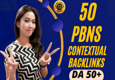 Get 50 Powerful PBN Contextual Backlinks on High Quality Domain Authority DA 20 to 50 plus Sites