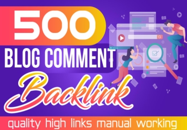 Get 500 blog comments SEO backlinks on high domain authority site for rank your website