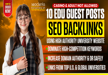 10 Premium Dofollow EDU Guest Posts on High Authority University Websites