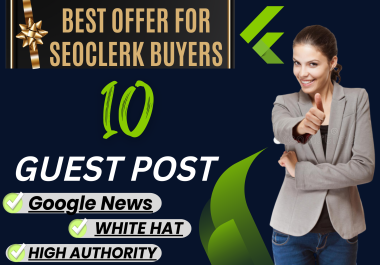Best Offer 10 Guest Post With dofollow permanent SEO Backlinks On DA 40+ DR 30 - google news Blogs