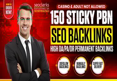 150 Sticky PBN Post on Homepage with High DA/PA/DR Permanent Backlinks Casino/Adult Not Allowed
