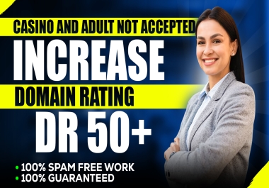 I Will Increase Domain Rating 50+ Ahrefs Authority in 3 Weeks Using White Hat Dofollow SEO Backlinks