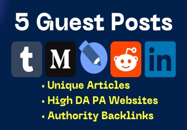 Write and Publish 5x Guest posts on Medium,  LinkedIn,  Reddit,  Bl0gspot & tumbler. com
