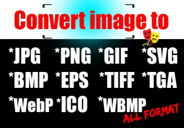 Convert image to all format by jpg, png, gif, svg, bmp, eps, tiff, tga, webp, ico, wbmp etc.