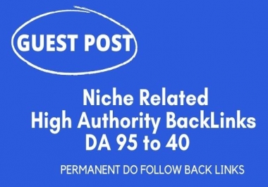 I will do 15 Niche Related high D/A guest post on authority blogs da 95 to 40
