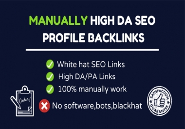 I will do manually High DA SEO Profile Backlinks