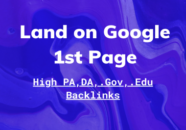 Land on Google 1st Page with High PA DA Backlinks - All Manual