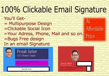I'll make 100 clickable and html email signature with your communication icon