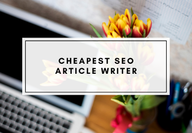 Cheapest SEO optimized article writer available