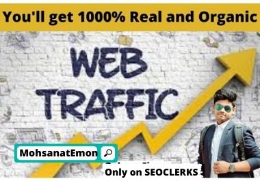 You'll get real and organic web traffic