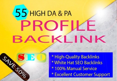 I Will Create 55 Profile BackLink With High DA & PA