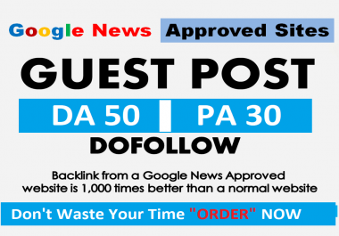Publish Guest Post on Google News Approved Website DA 50+