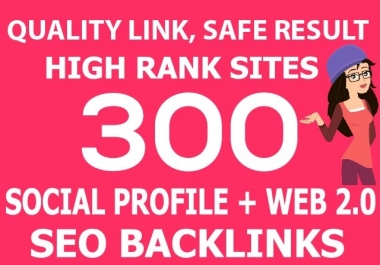 create 270 social profile,  30 web 2, 0 high rank sites seo backlinks