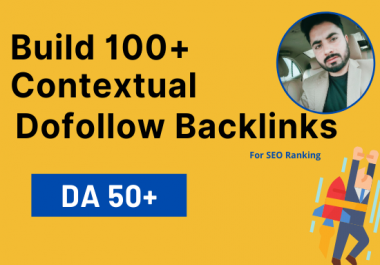 build 100 plus contextual dofollow backlinks for SEO ranking