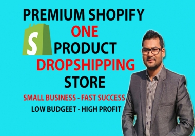 I will create premium one product shopify dropshipping store