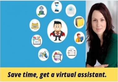 I will be your virtual assistant to assist you
