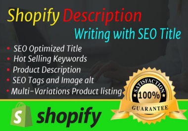 I will write 50 shopify product description with SEO