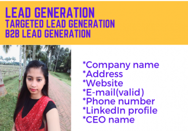 I will create targeted lead generation and 150 b2b lead generation for your business
