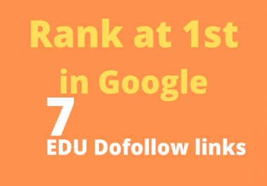 Rank at 1st in google with 7 edu DA 30-75 dofollow backlinks