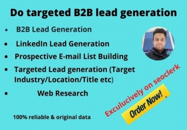 I will do 100 highly targeted b2b lead generation and research data
