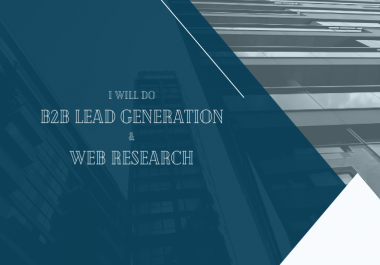 I will do unique B2B lead generation and web research