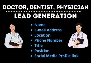 I will do doctor email list,  dentist and physician lead generation