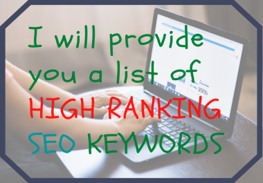 I will provide you a list of the best SEO keywords for your website or niche