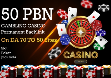 I Will Do 50 PBN Backlinks DA 50+ to 60 on Casino/Poker/Gambling Fast Ranking