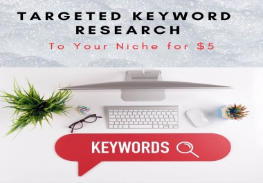 Want Targeted Keyword Research To Your Niche