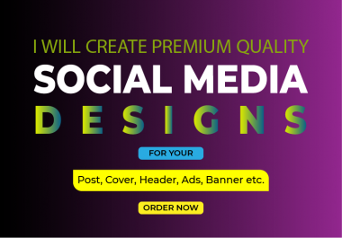 I will create premium quality Social Media Designs.