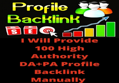 I Will Provide 100 High Authority DA+PA Profile backlink Manually