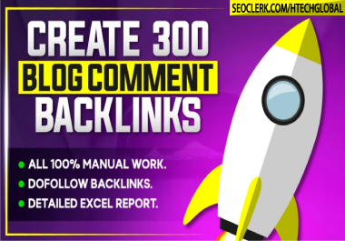 I will do 300 high quality dofollow Unique domain blog comments backlinks