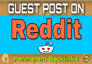 Write and Publish Guest Post on Reddit DA99,  PA96 High quality work