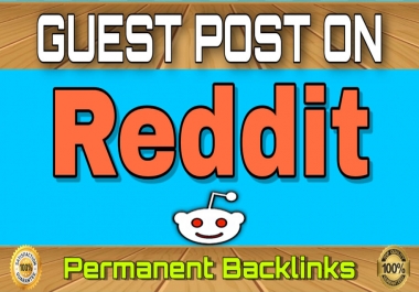 Write and Publish Guest Post on Reddit DA99,  PA96 High quality work