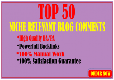 I will do Top 50 Niche Relevant Blog Comments Powerful SEO Backlinks
